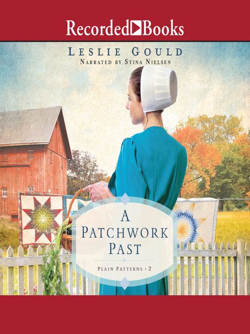 Title details for A Patchwork Past by Leslie Gould - Available
